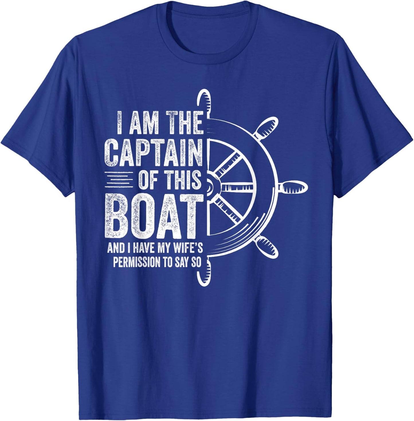 Boating Gifts I Am The Captain Of This Boat Sailing Skipper T-Shirt - T-Shirt | Royal