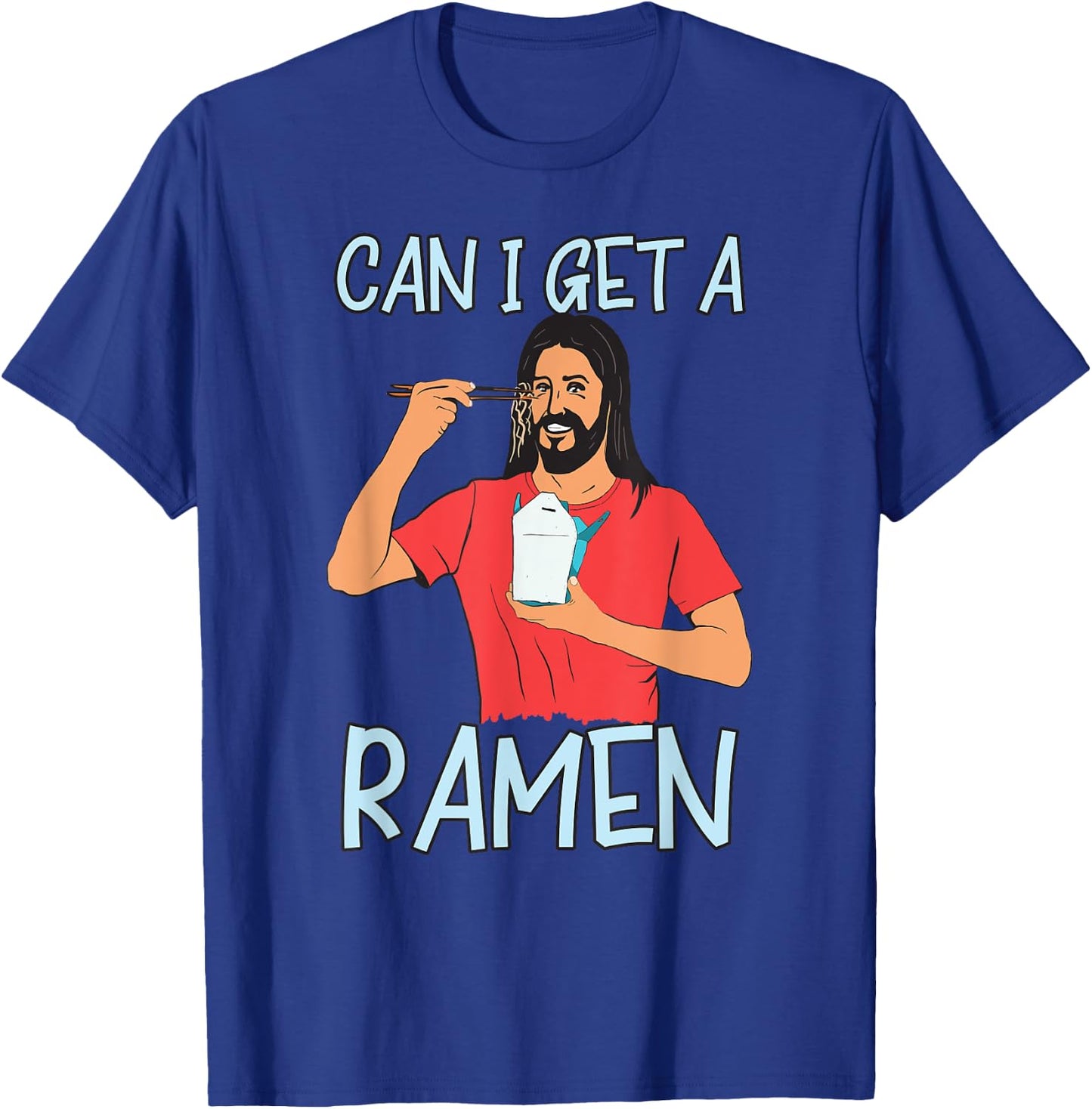 Can I Get A Ramen Jesus Eating Takeout Japanese Food T-Shirt - T-Shirt | Royal