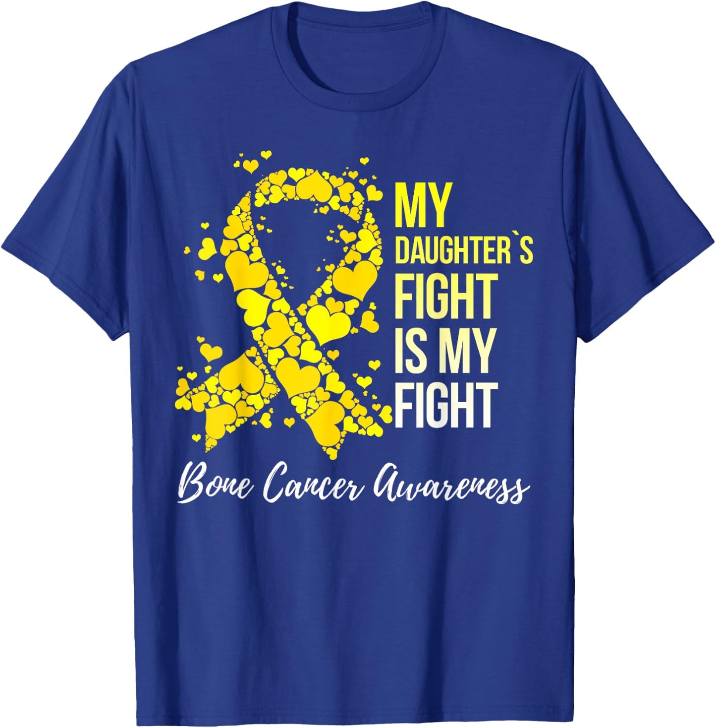 My Daughter’s Fight Is My Fight Bone Cancer Awareness T-Shirt - T-Shirt | Royal