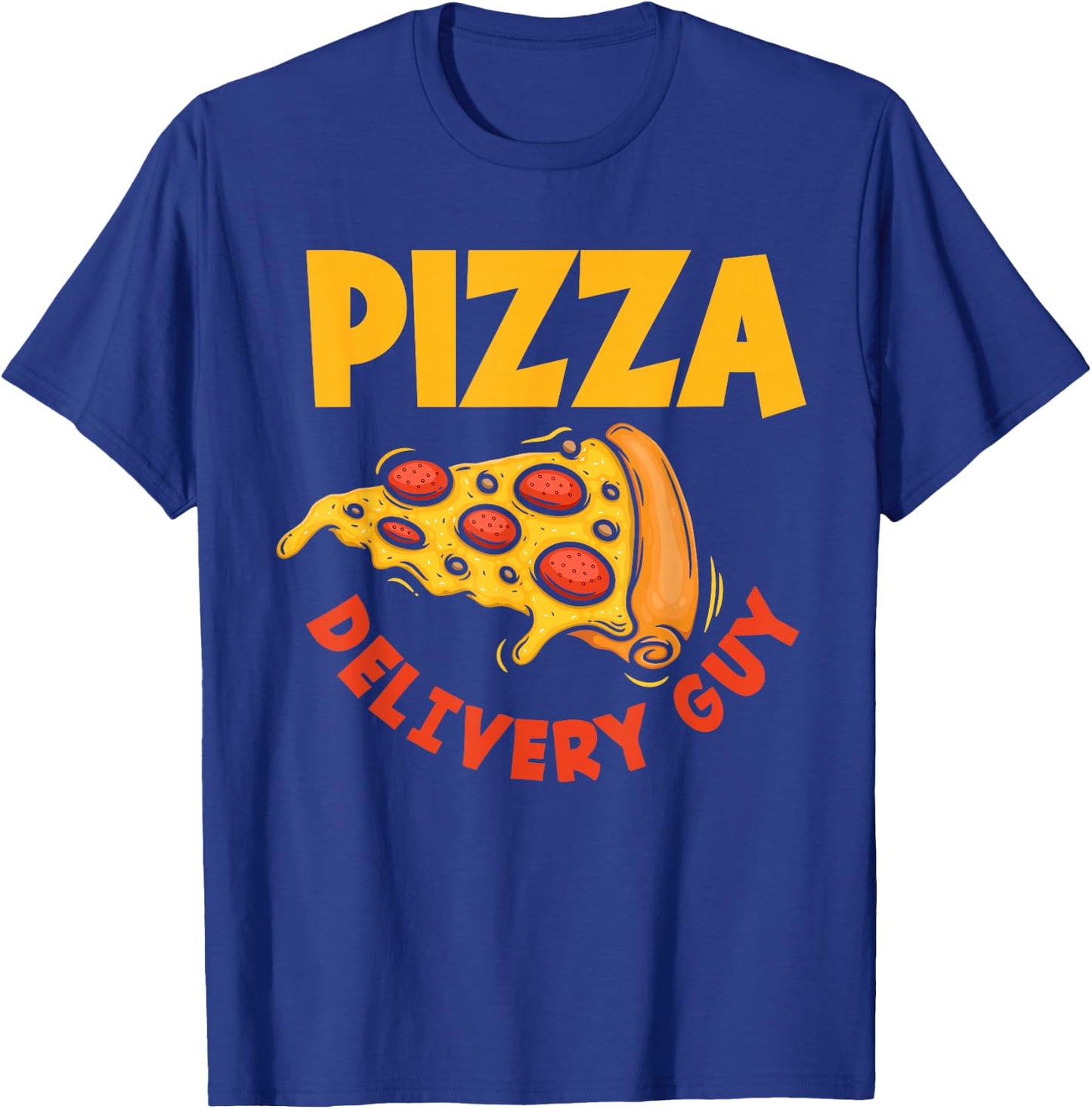Pizza Delivery Guy Occupation Food Funny Pizza Lover T-Shirt - T-Shirt | Royal