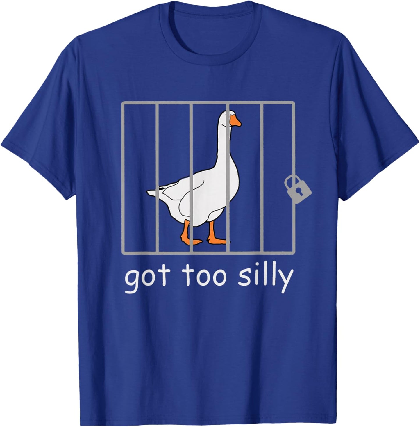 Got Too Silly Shirt, Silly Goose T-Shirt - T-Shirt | Royal