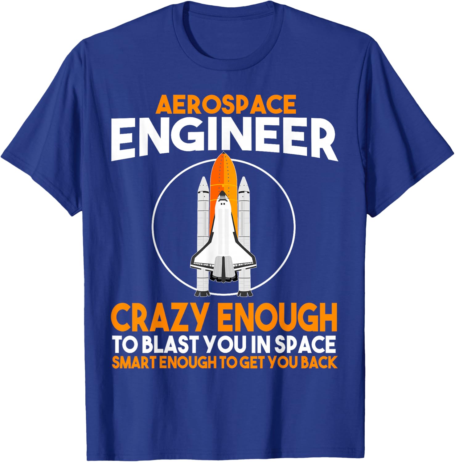 Aerospace Engineer Blast you in Space Rocket Engineering T-Shirt - T-Shirt | Royal