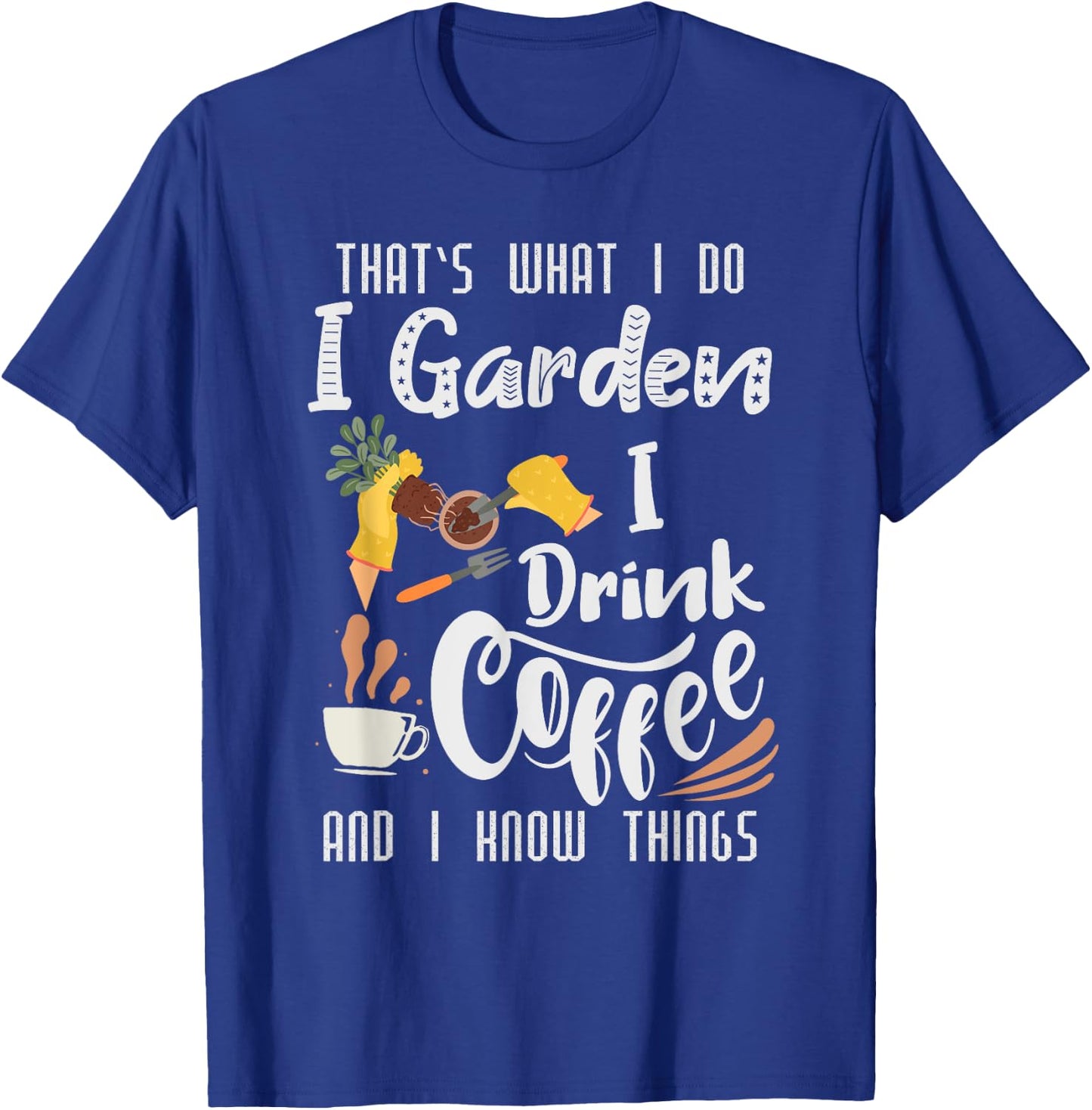 That's What I do I Read Books I Drink Coffee I know Thing T-Shirt - T-Shirt | Royal