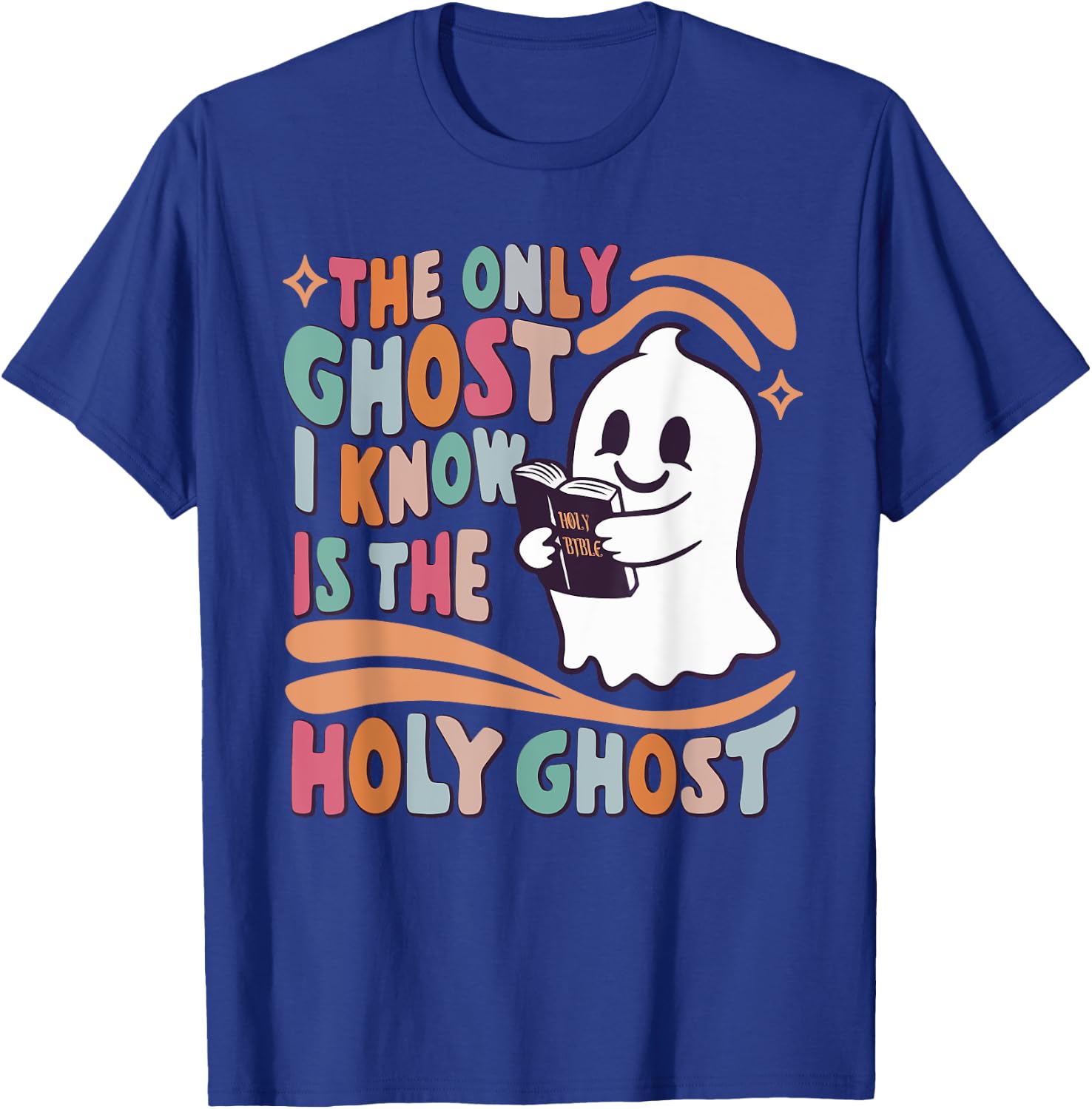 The Only Ghost I Know Is The Holy Ghost, Women Boo Bible T-Shirt - T-Shirt | Royal