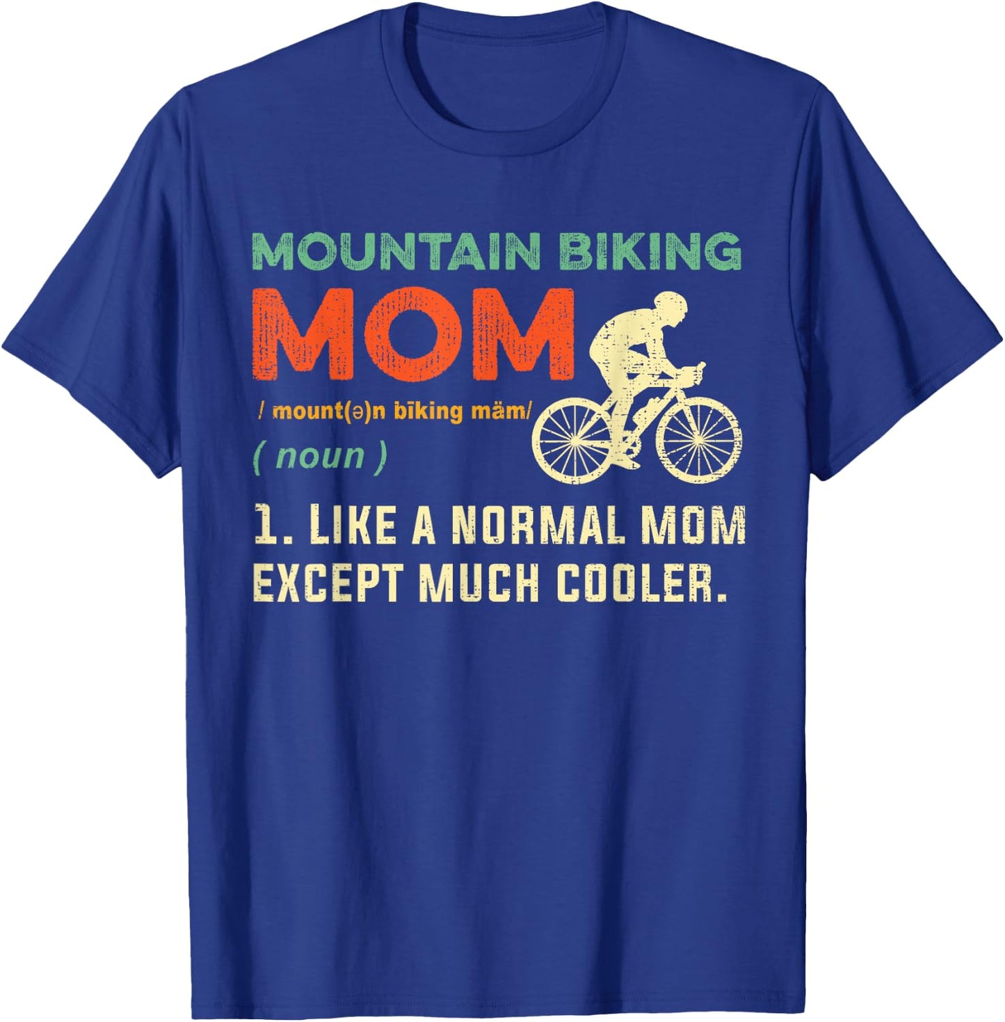 Mountain Biking Mom Gift Cool Mountain Biker Bike Rider Mama T-Shirt - T-Shirt | Royal