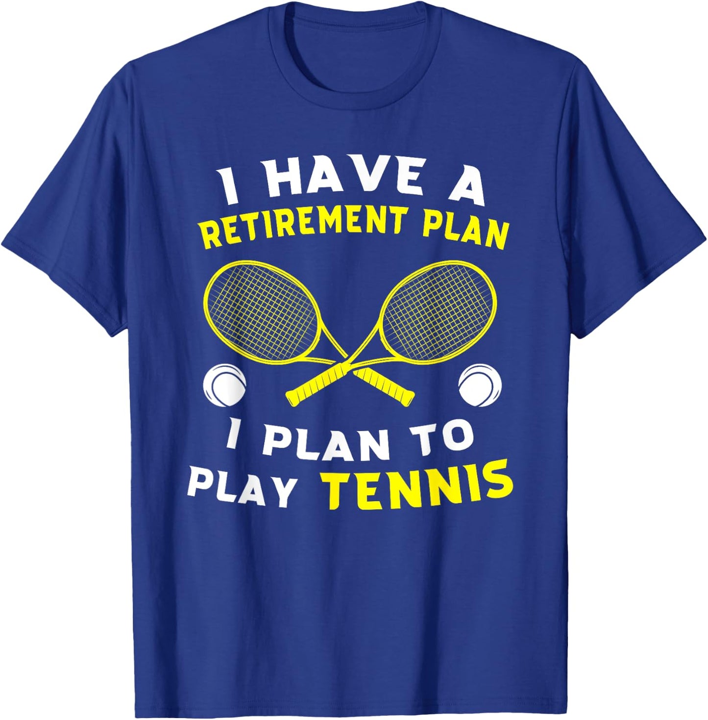I have a retirement plan I plan to play tennis Grandpa Gift T-Shirt - T-Shirt | Royal