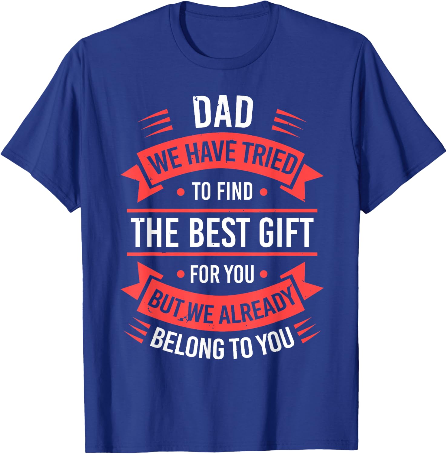 Fathers Day Shirt From Daughters Sons Wife Kids For Daddy T-Shirt - T-Shirt | Royal