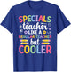 Cool Specials Teacher Specials Team Specials Squad T-Shirt - T-Shirt | Royal