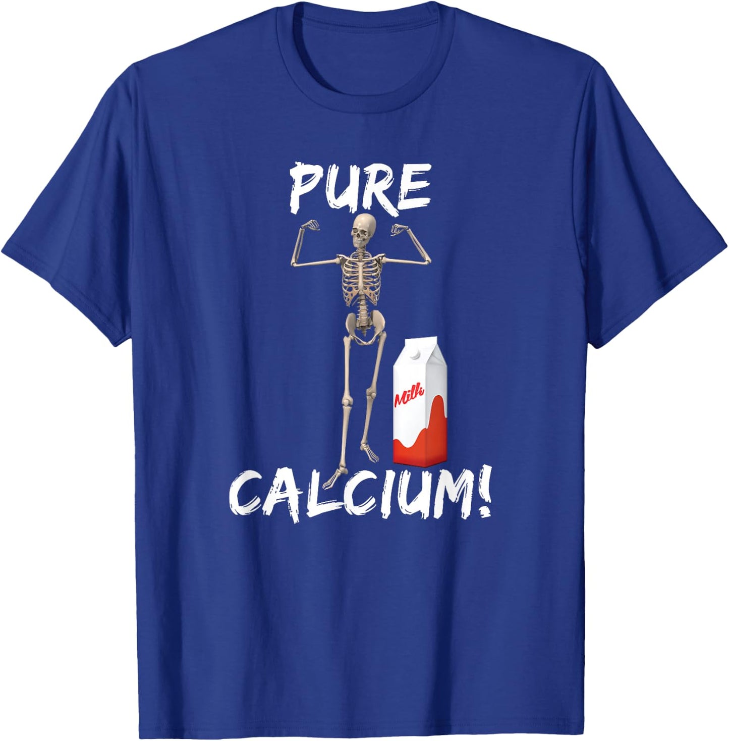 Pure Calcium Skeleton Meme T-Shirt - T-Shirt | Royal