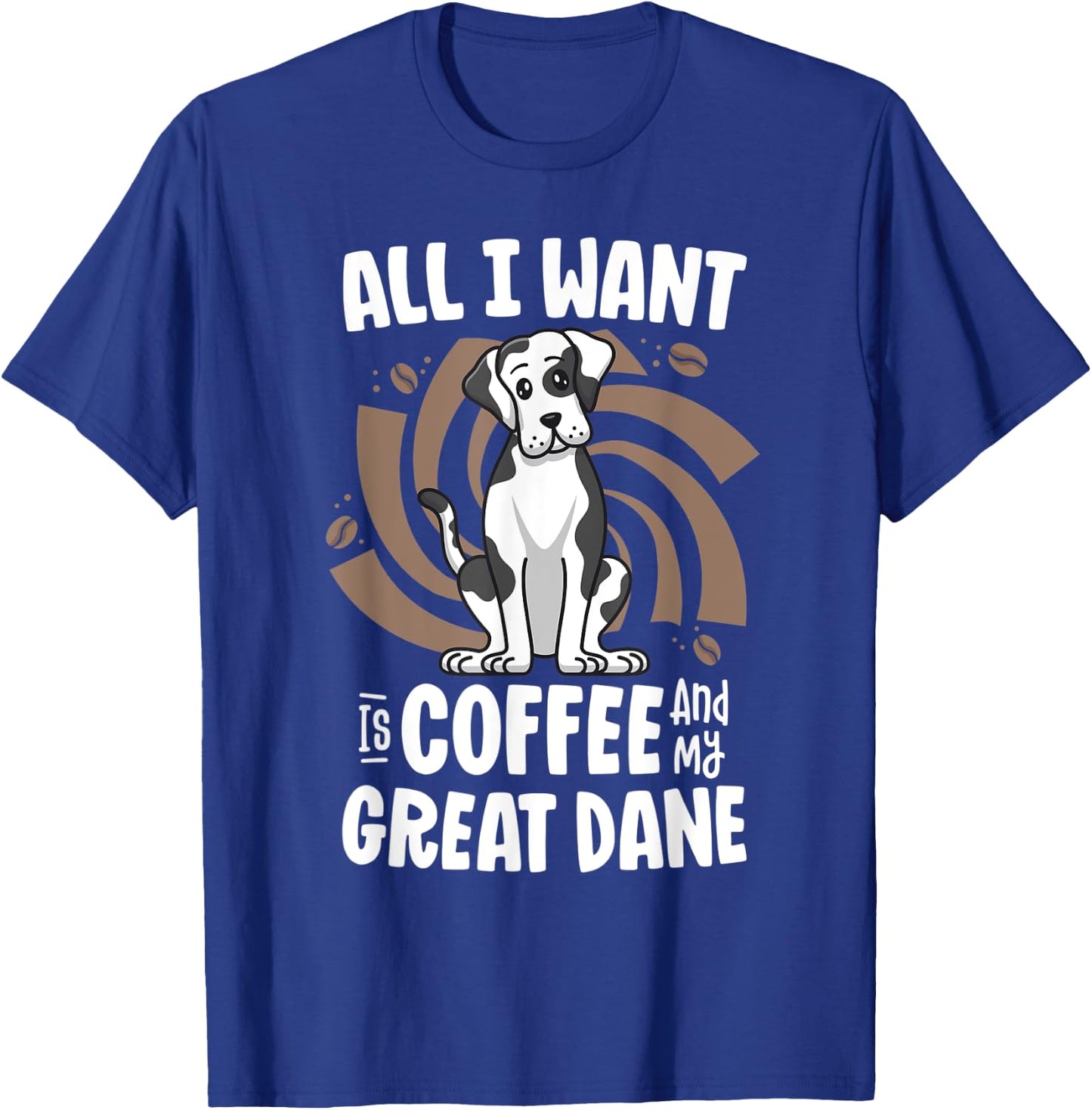 All I Want Is Coffee And My Great Dane Harlequin Dog Mama Women Kids T-Shirt - T-Shirt | Royal