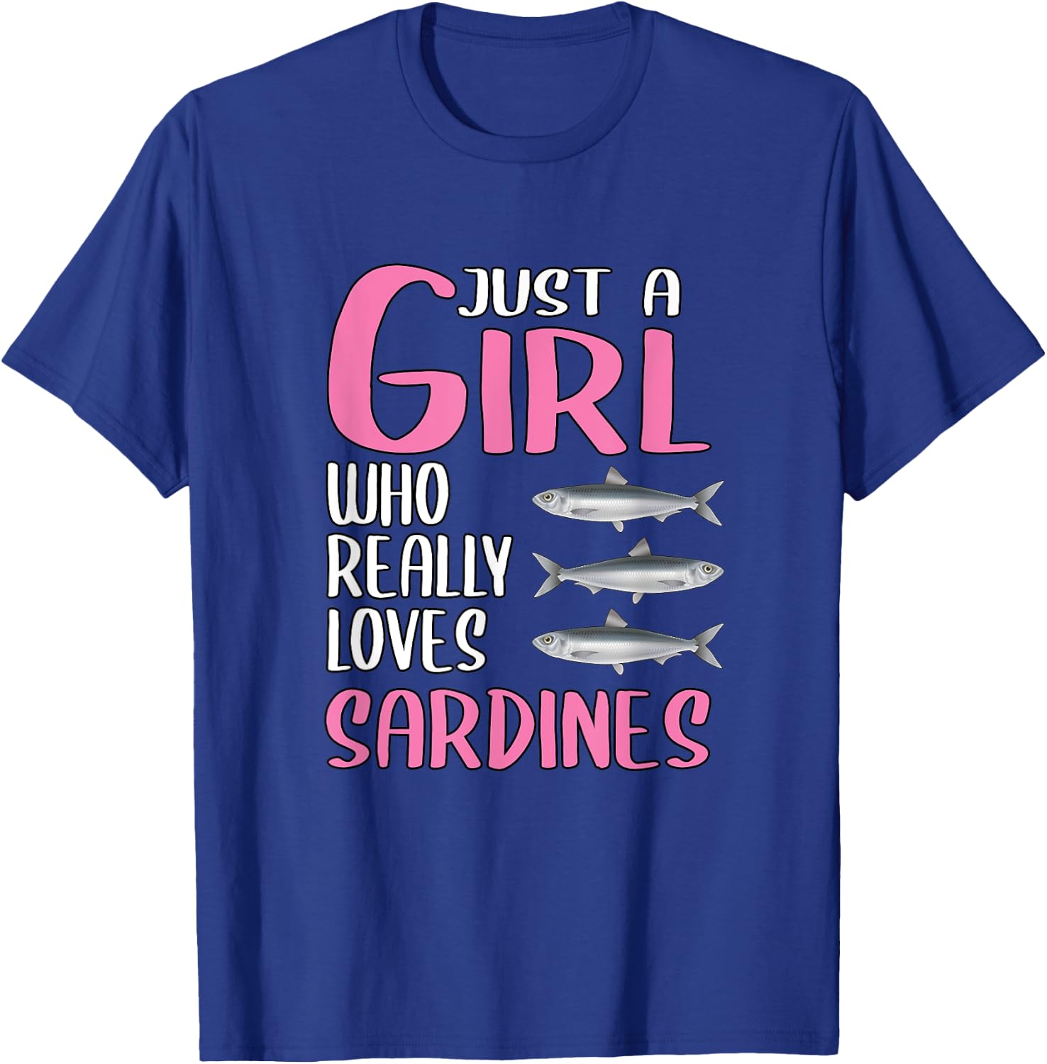 Gift Fish Just A Girl Who Really Loves Sardines T-Shirt - T-Shirt | Royal