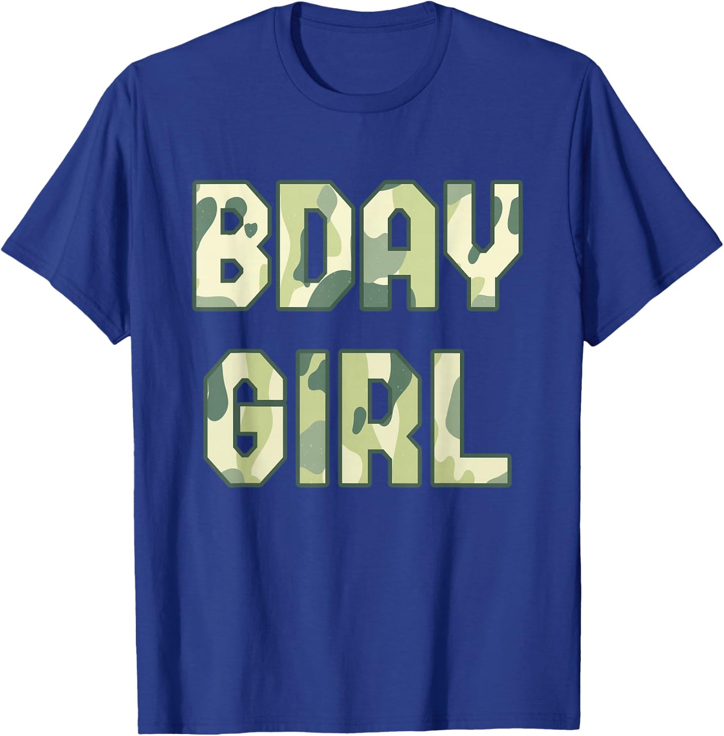 BDAY GIRL Camouflage Hunt Outdoor Military Officer Birthday T-Shirt - T-Shirt | Royal