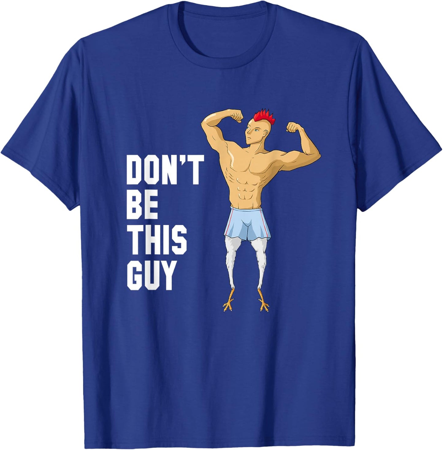 Chicken Legs Never Skip Leg Day - Leg Workout T-Shirt - T-Shirt | Royal