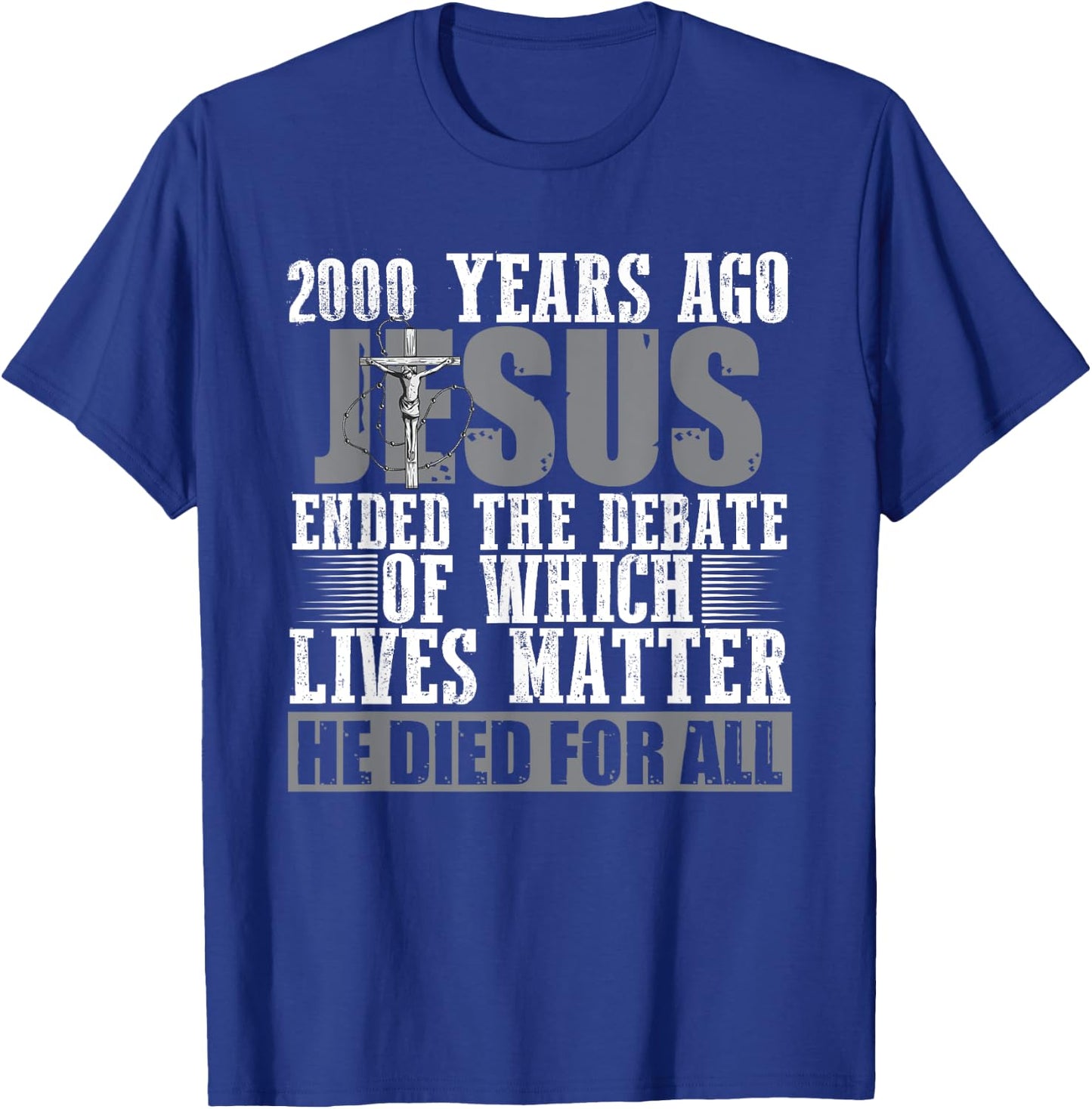 2000 Years Ago Jesus Ended the Debate - Christian Believe T-Shirt - T-Shirt | Royal