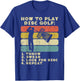 How To Play Disc Golf Sunset Retro Frisbee Golfing Golfer T-Shirt - T-Shirt | Royal