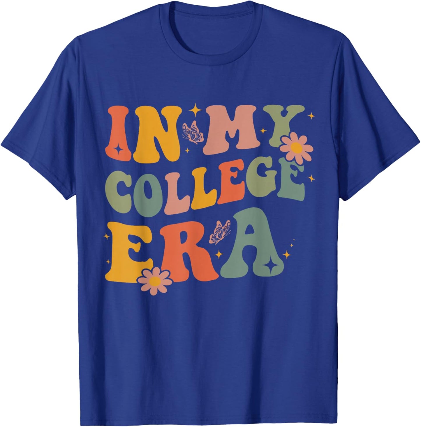 in My College Era First Day of University Back to School T-Shirt - T-Shirt | Royal
