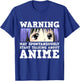 Warning May Spontaneously Start Talking About Anime T-Shirt - T-Shirt | Royal