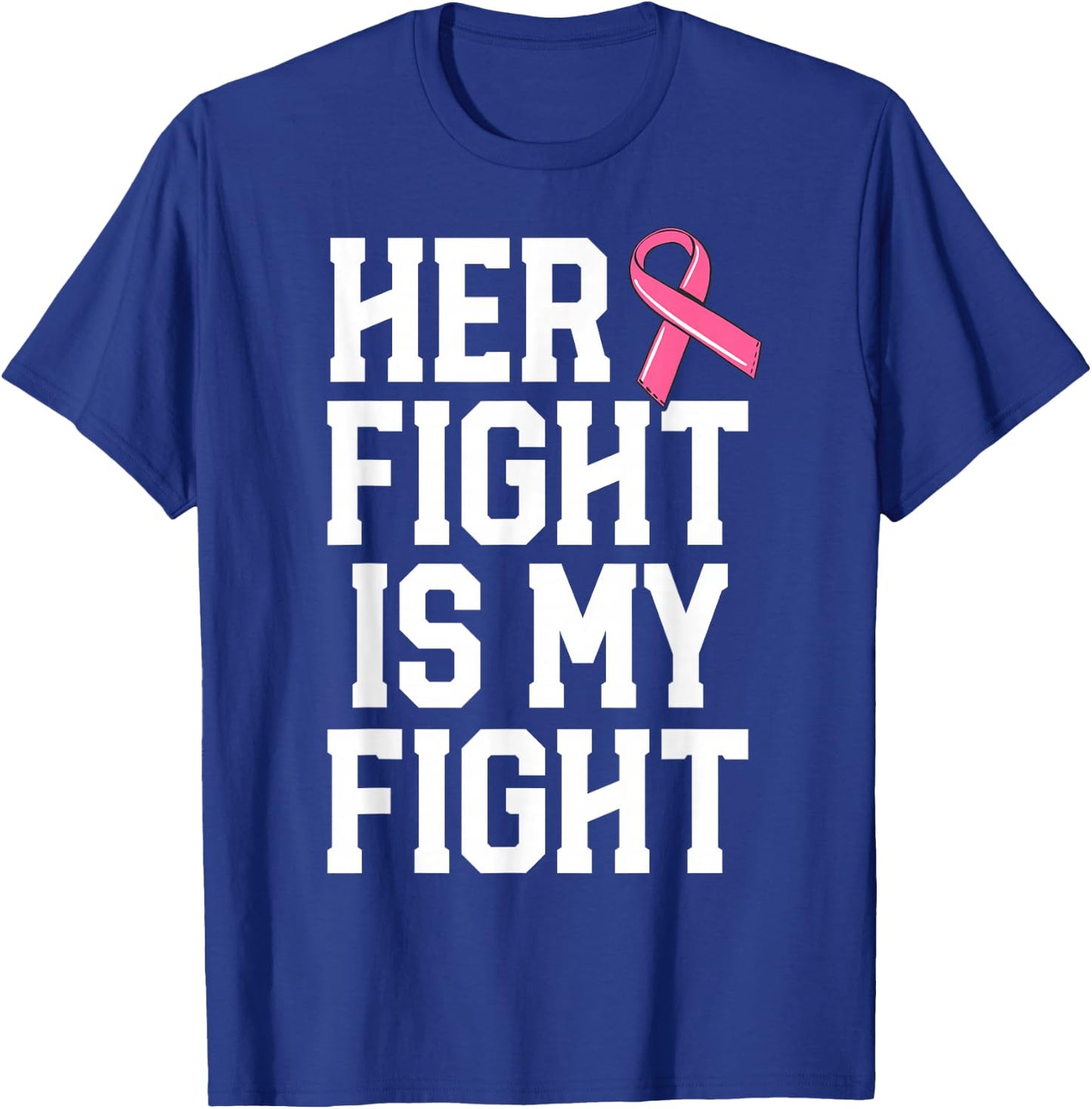 Her Fight Is My Fight Breast Cancer Shirt For Husband Men T-Shirt - T-Shirt | Royal