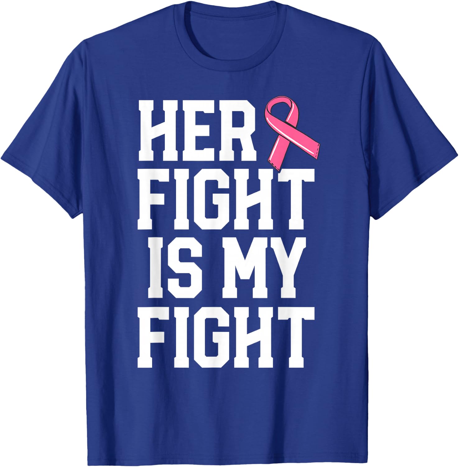 Her Fight Is My Fight Breast Cancer Shirt For Husband Men T-Shirt - T-Shirt | Royal