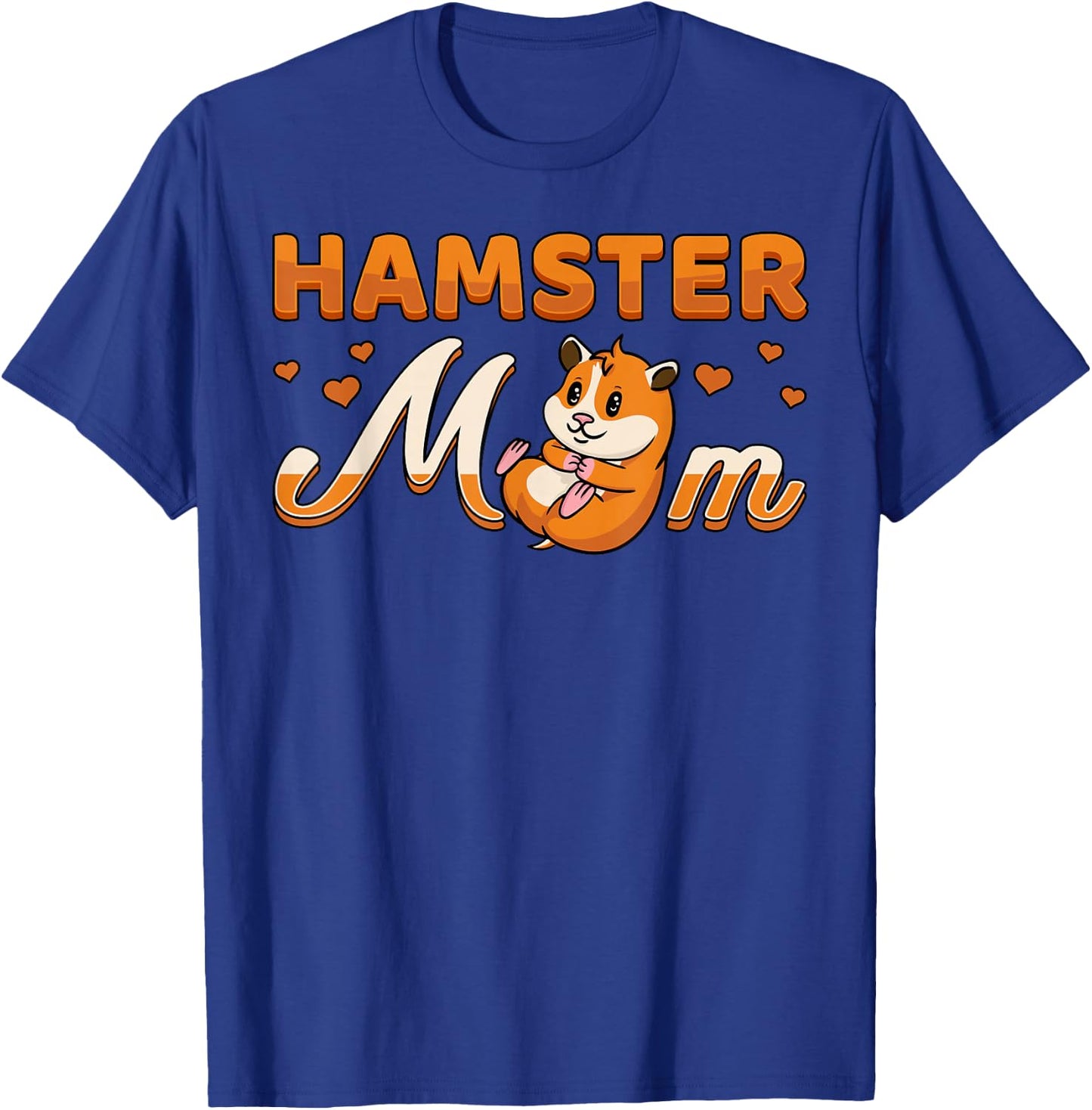 Hamster Mom Syrian Campbell's Dwarf Roborovski Mother's Day T-Shirt - T-Shirt | Royal