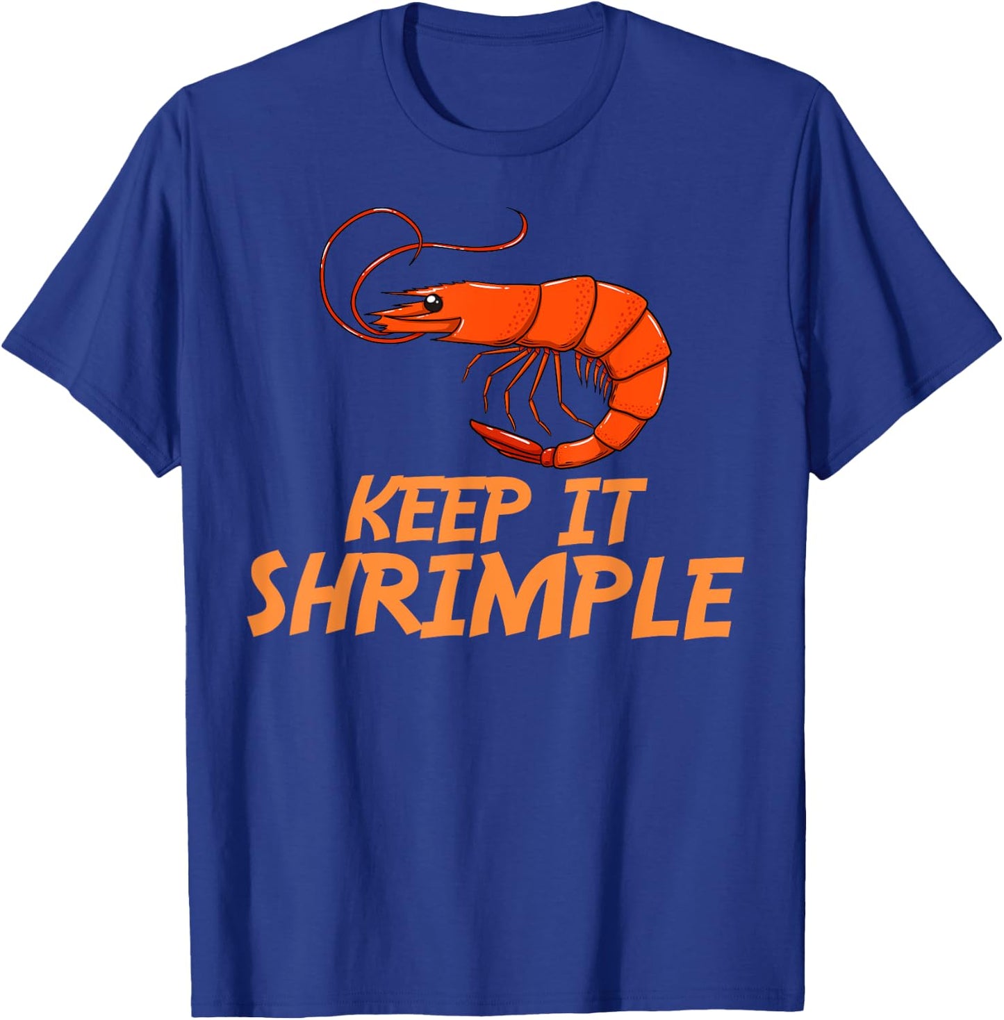 Keep It Shrimple Gift I Love Boiled Shrimps T-Shirt - T-Shirt | Royal
