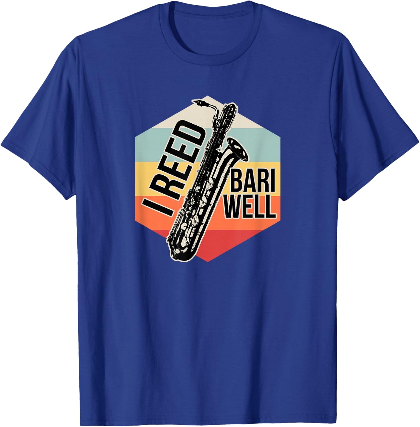 Reed Bari Well Baritone Sax Saxophone Player Musician Gift T-Shirt - T-Shirt | Royal