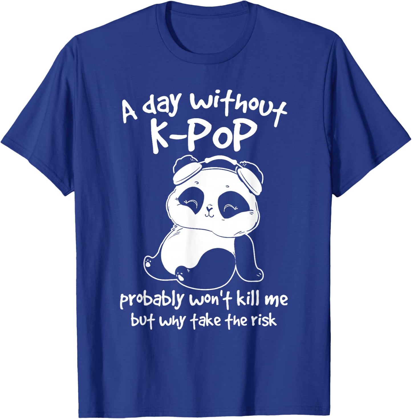 A Day Without Kpop Merch K-pop Merchandise Panda Gift Small T-Shirt - T-Shirt | Royal