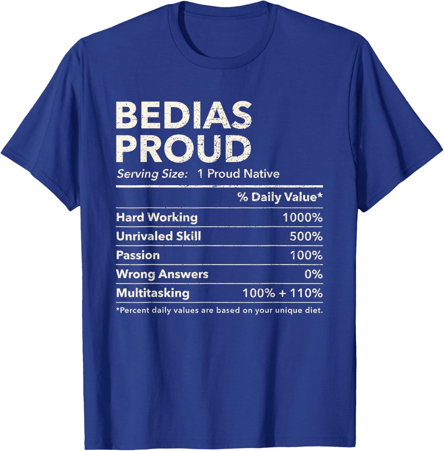 Bedias, Texas Proud Nutrition Facts T-Shirt - T-Shirt | Royal
