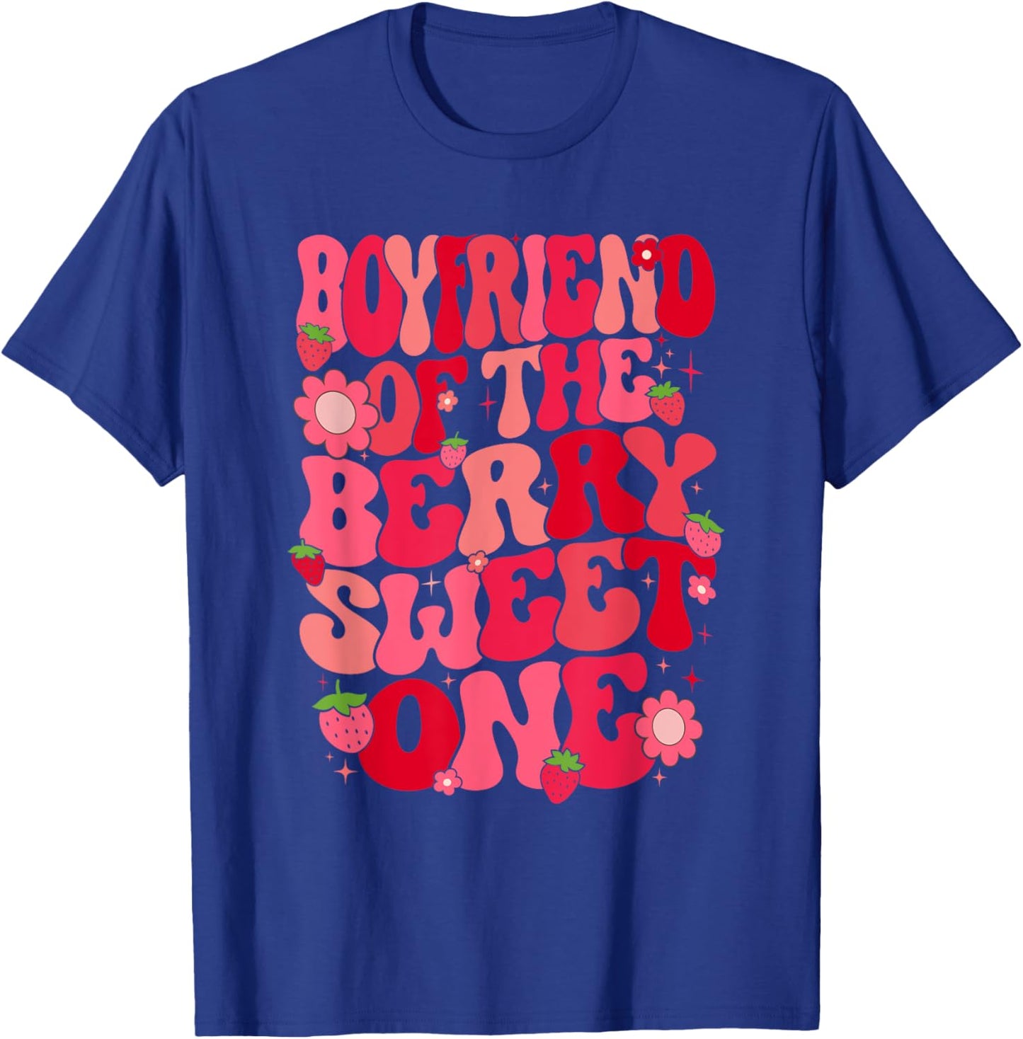 Boyfriend Of The Berry Sweet One Strawberry First Birthday T-Shirt - T-Shirt | Royal