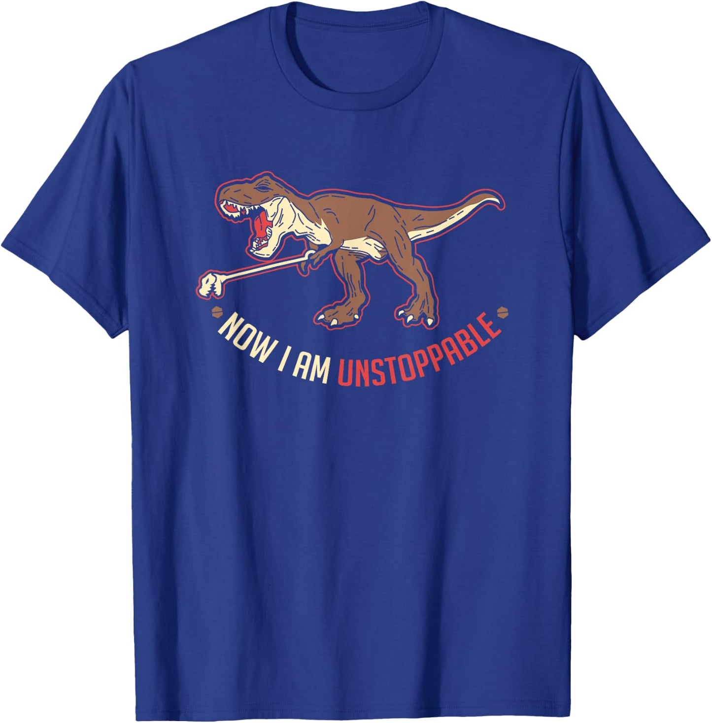 I Am Unstoppable T-Rex Gift A Dino Lover T-Shirt - T-Shirt | Royal