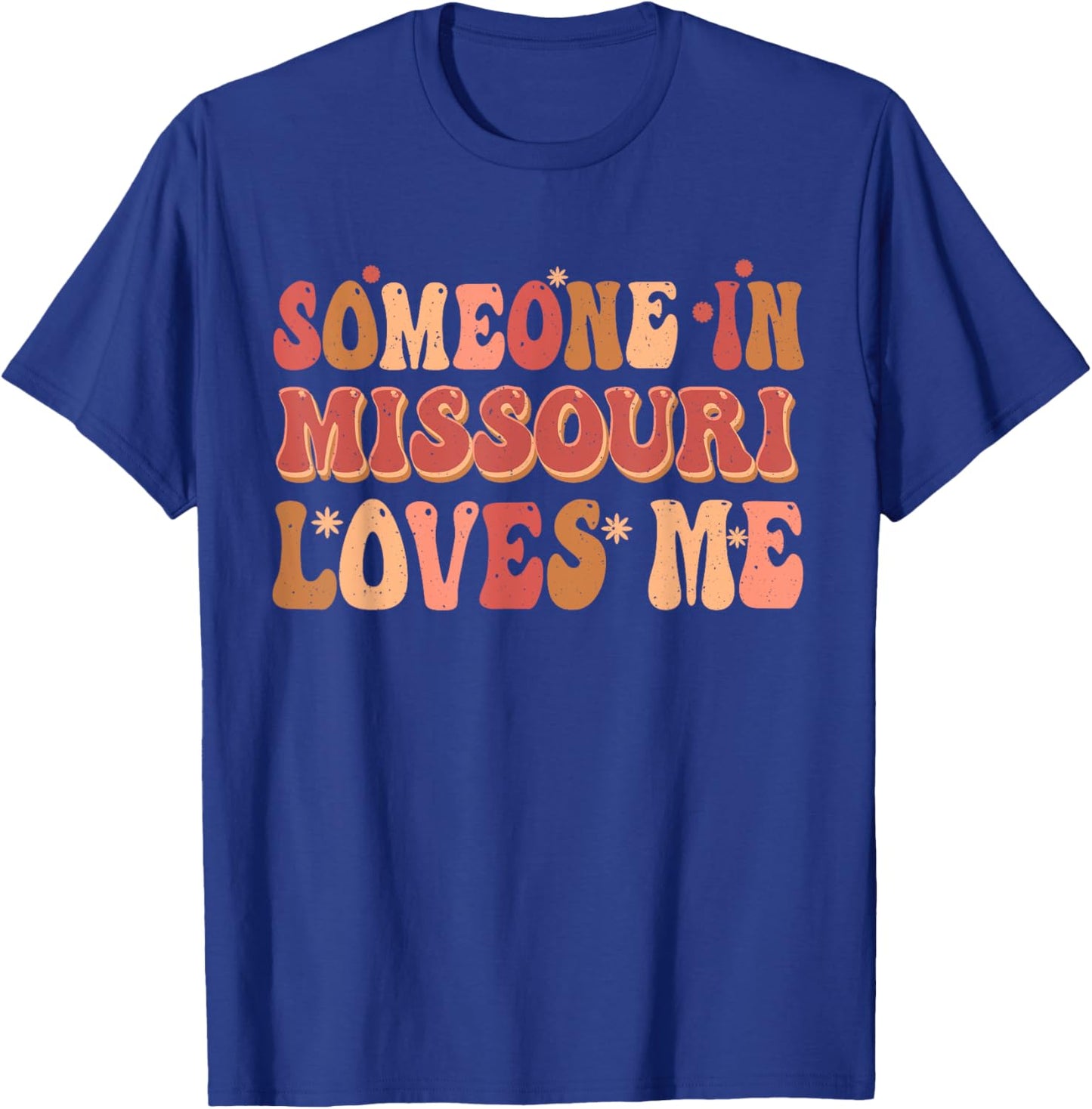 Someone In Missouri Loves Me Groovy Retro Vintage T-Shirt - T-Shirt | Royal