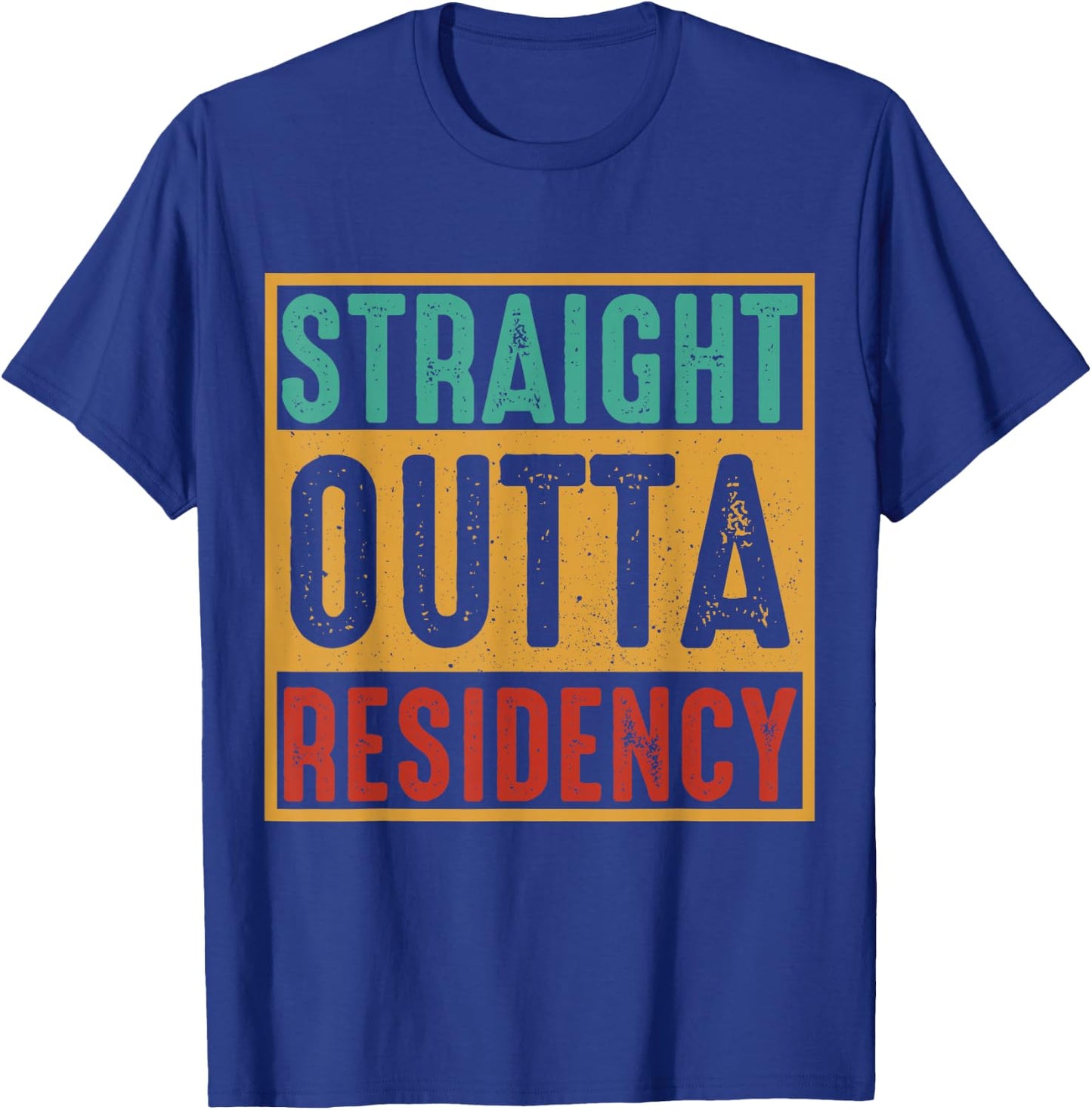 Straight Outta Residency graduation medical degree T-Shirt - T-Shirt | Royal