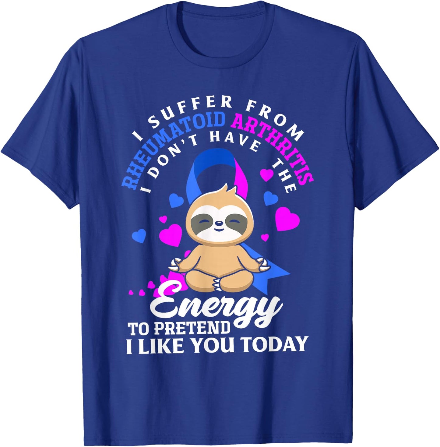 Funny Sloth I Suffer from Rheumatoid Arthritis Warrior T-Shirt - T-Shirt | Royal