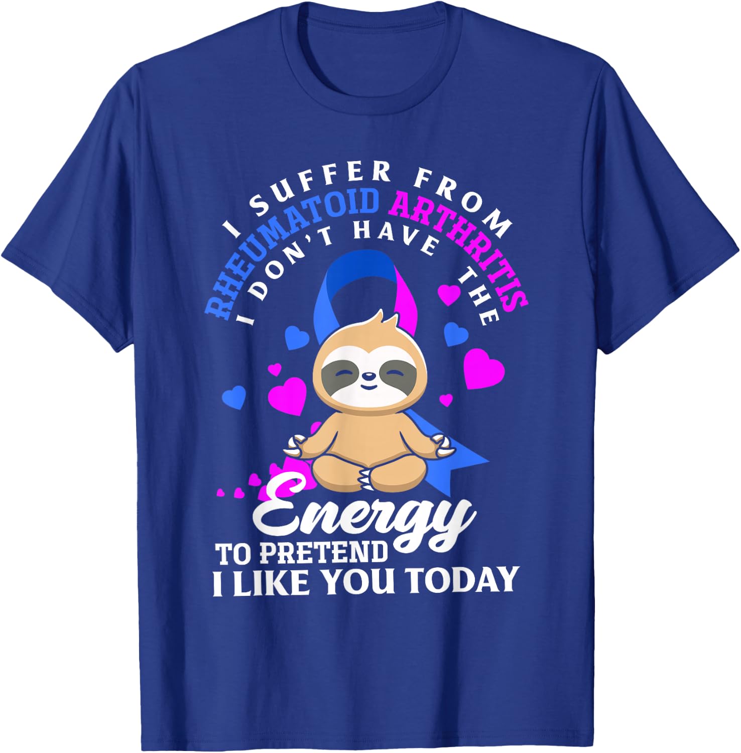 Funny Sloth I Suffer from Rheumatoid Arthritis Warrior T-Shirt - T-Shirt | Royal