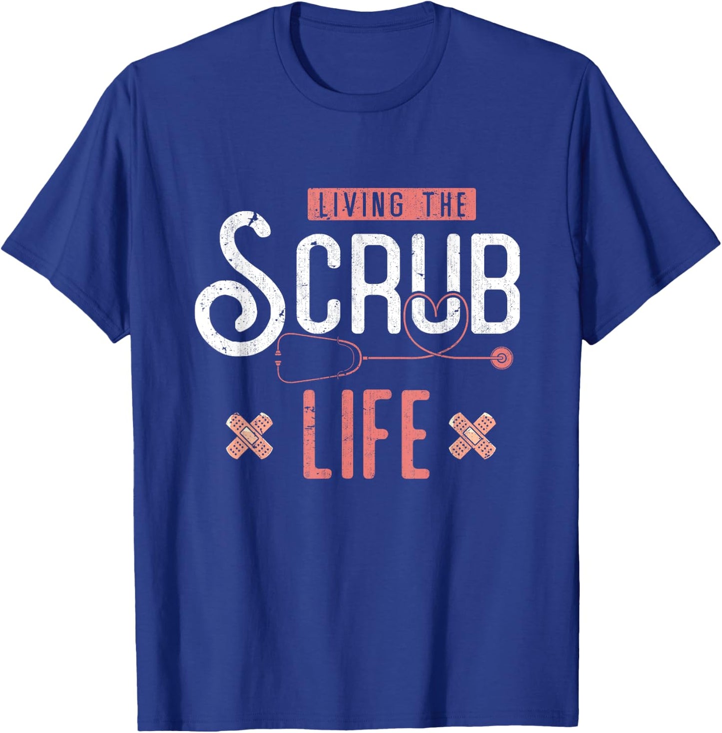 Bandaids Living The Scrub Life Stethoscope Funny Nurse T-Shirt - T-Shirt | Royal