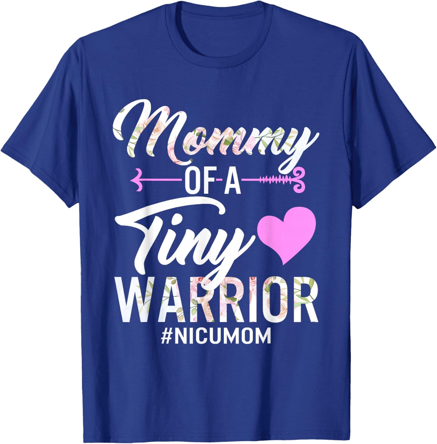 Mothers day Mommy Of A Tiny Warrior NICU Mom Baby Preemie T-Shirt - T-Shirt | Royal