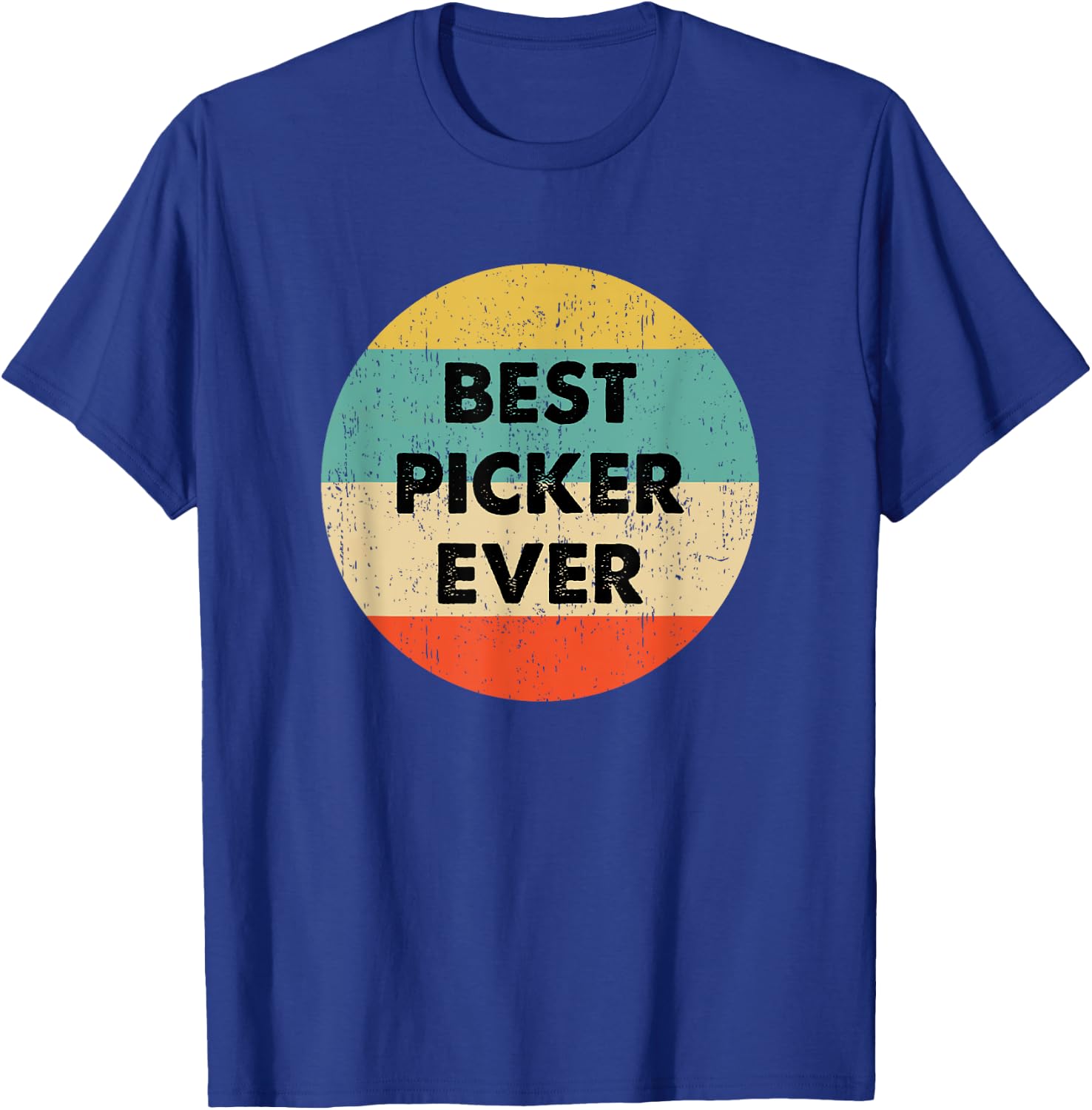 Picker Shirt | Best Picker Ever T-Shirt - T-Shirt | Royal