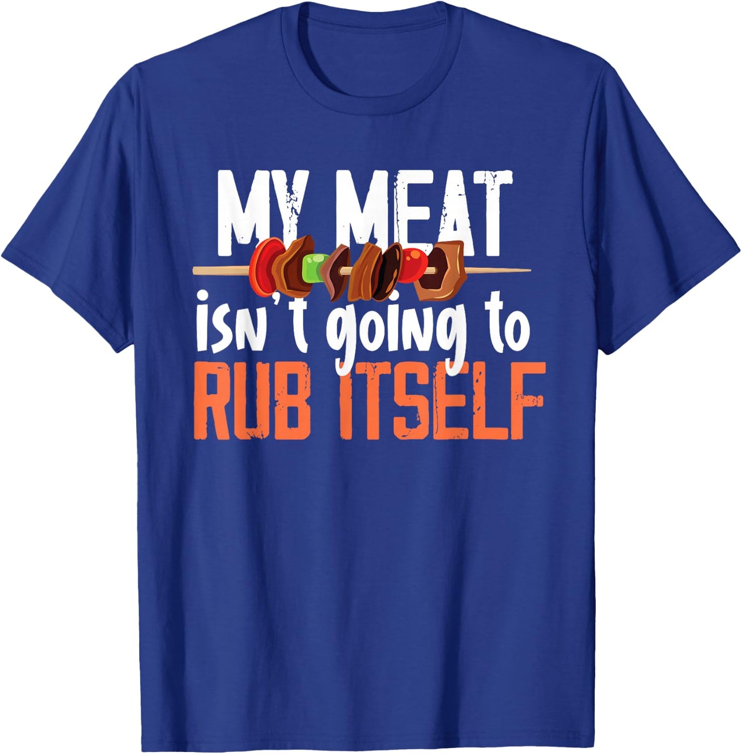 Funny Meat Rub Barbeque Design T-Shirt - T-Shirt | Royal