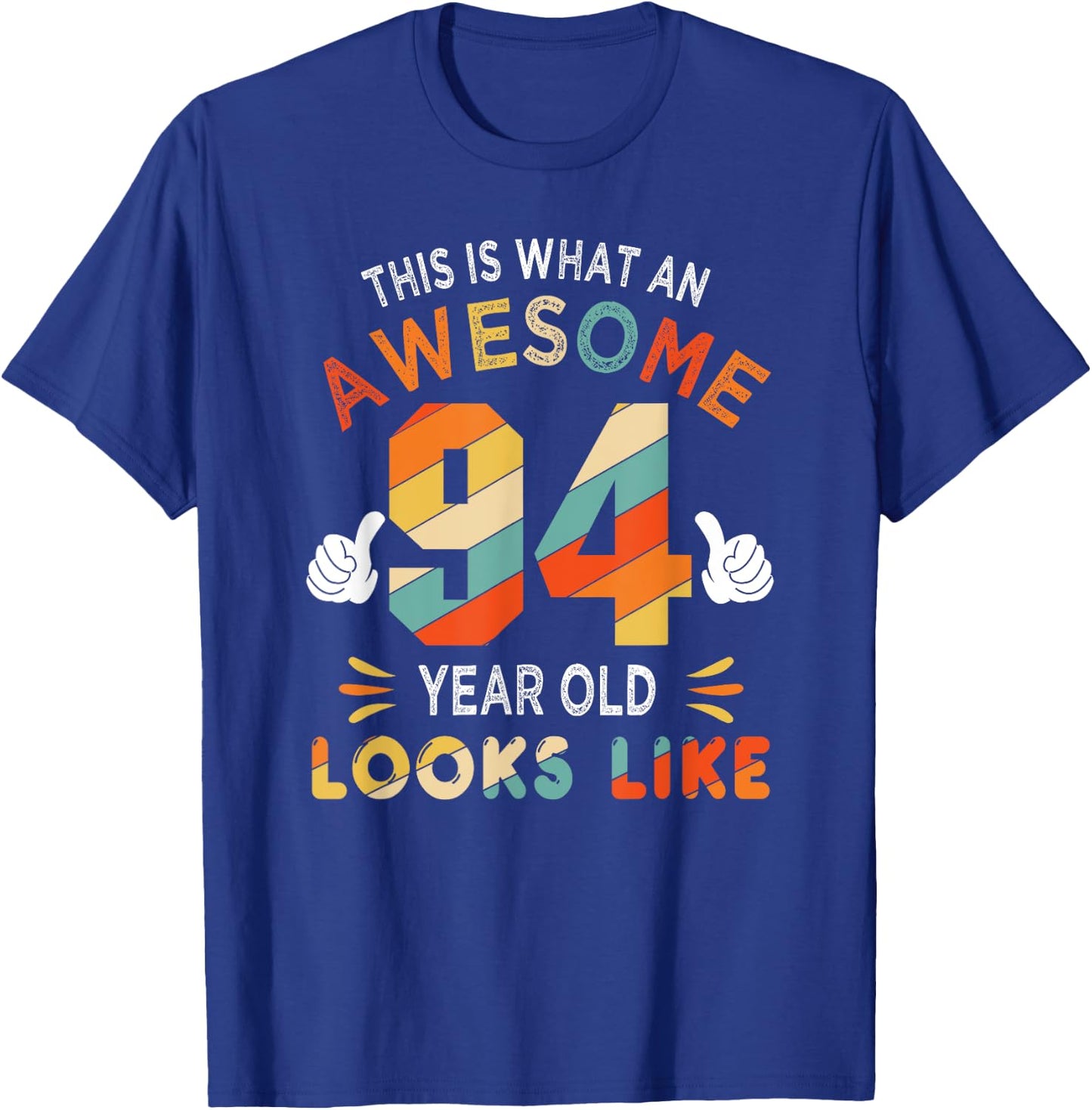 94th Birthday Gifts 94 Years Old looks Like Funny 94th Bday T-Shirt - T-Shirt | Royal