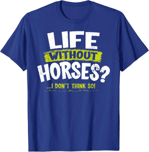 La Imprints Life Without Horses T-Shirt - T-Shirt | Royal