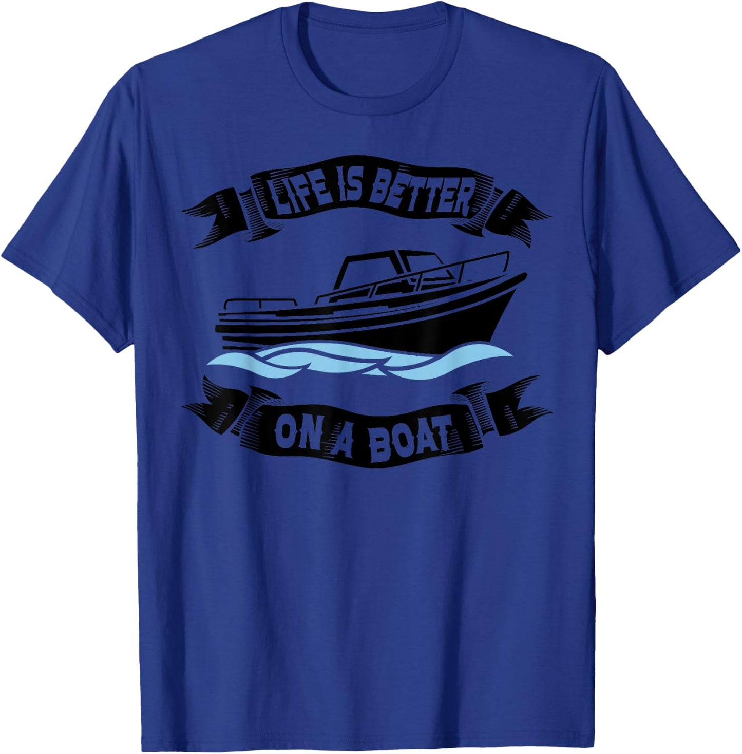 Life Is Better On A Boat Gift Women Boating Captain T-Shirt - T-Shirt | Royal