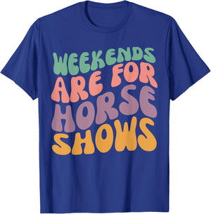 Weekends Are for Horse Shows Horseback Equestrian Rider T-Shirt - T-Shirt | Royal