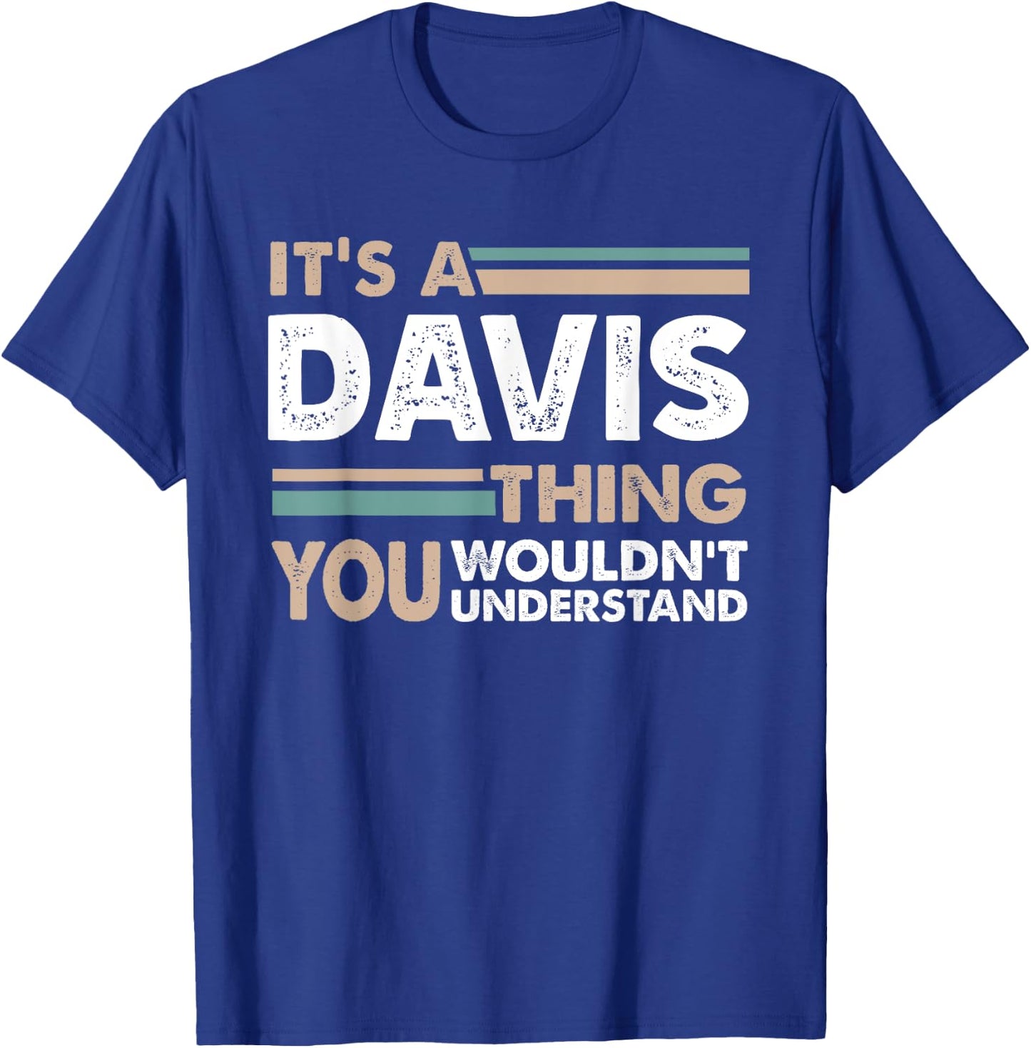 It's A Davis Thing You Wouldn't Understand Family Name T-Shirt - T-Shirt | Royal