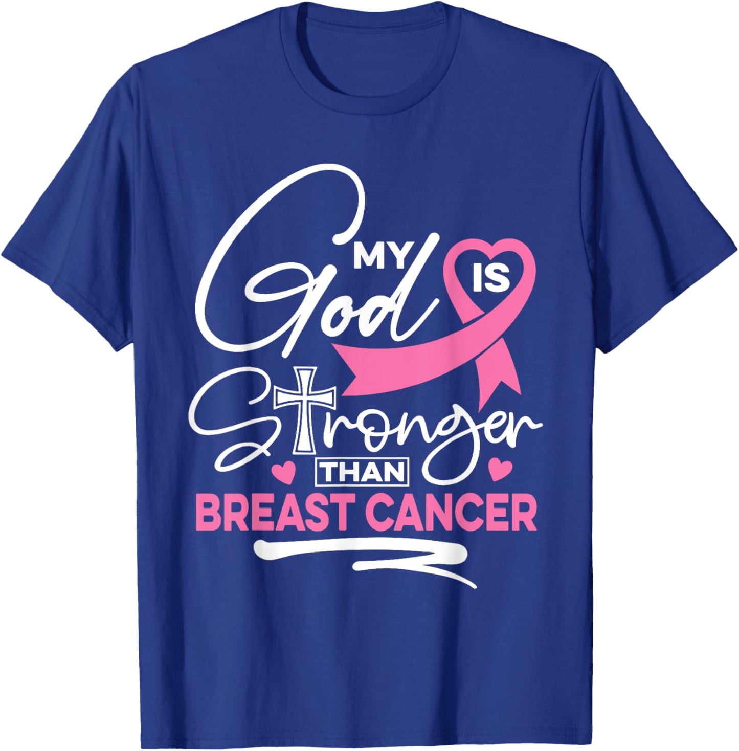 My God Is Stronger Than Breast Cancer Awareness Christian T-Shirt - T-Shirt | Royal