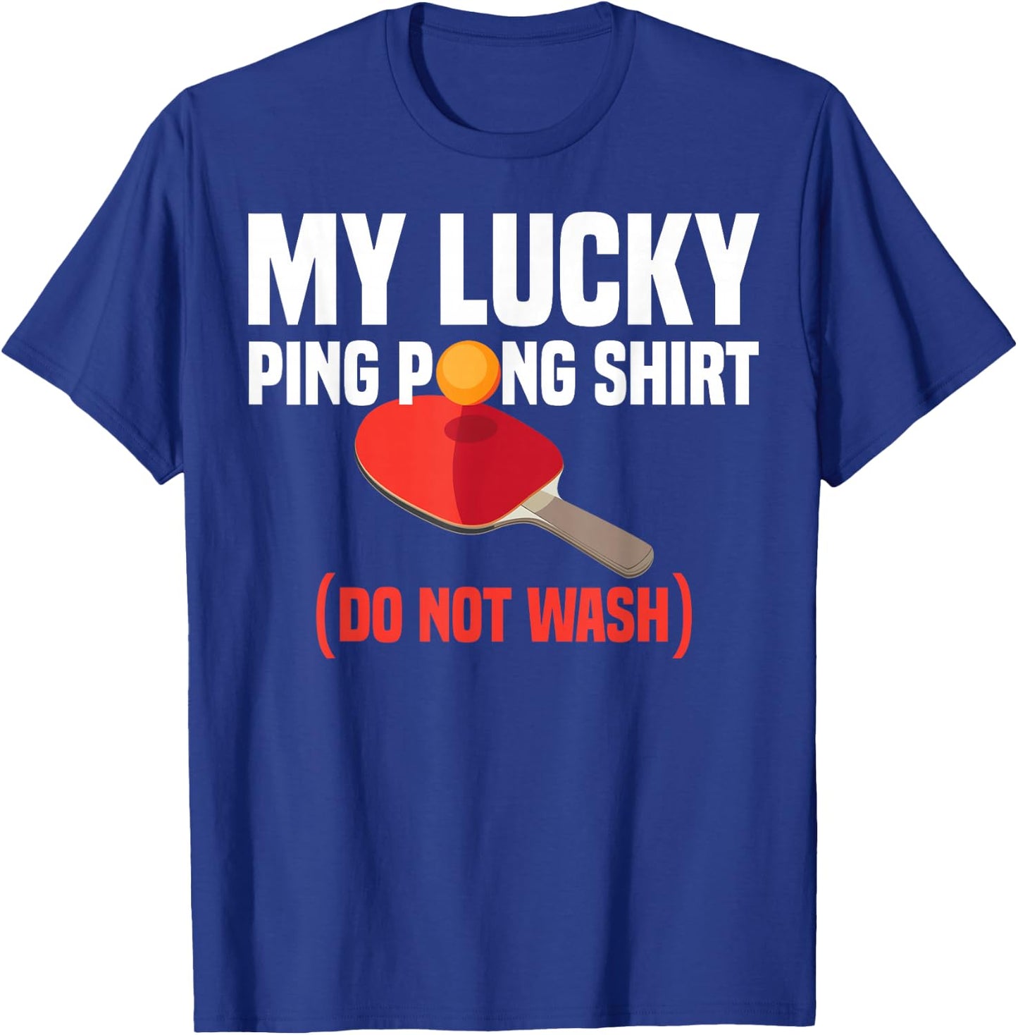 Funny Lucky Ping Pong Gift Table Tennis Player Men Women T-Shirt - T-Shirt | Royal