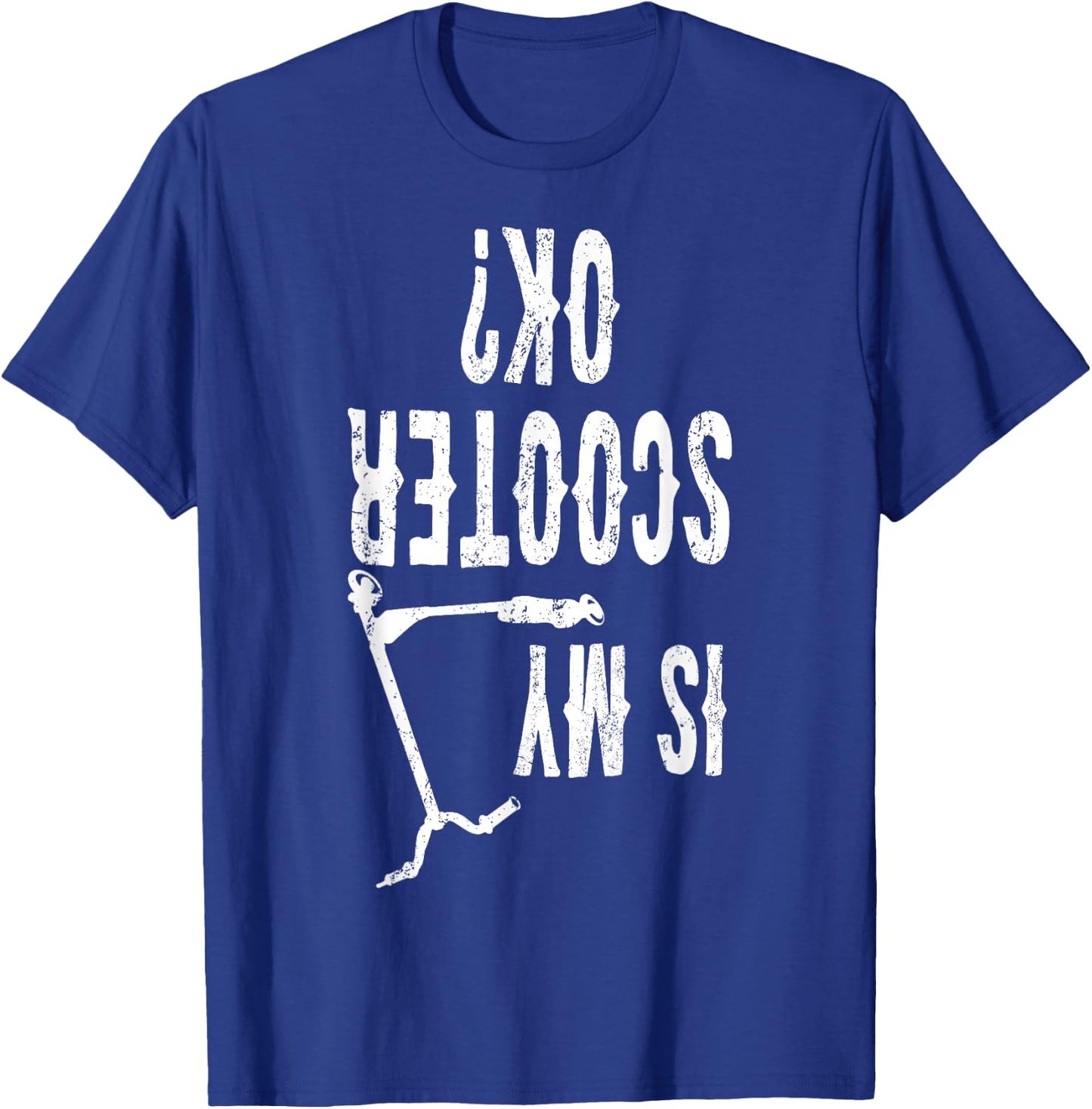 Is My Scooter OK Retro Scooter Life Statement Gift T-Shirt - T-Shirt | Royal