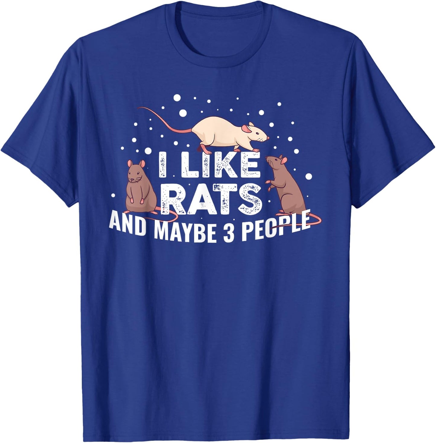 I Like Rats And Maybe 3 People T-Shirt - T-Shirt | Royal