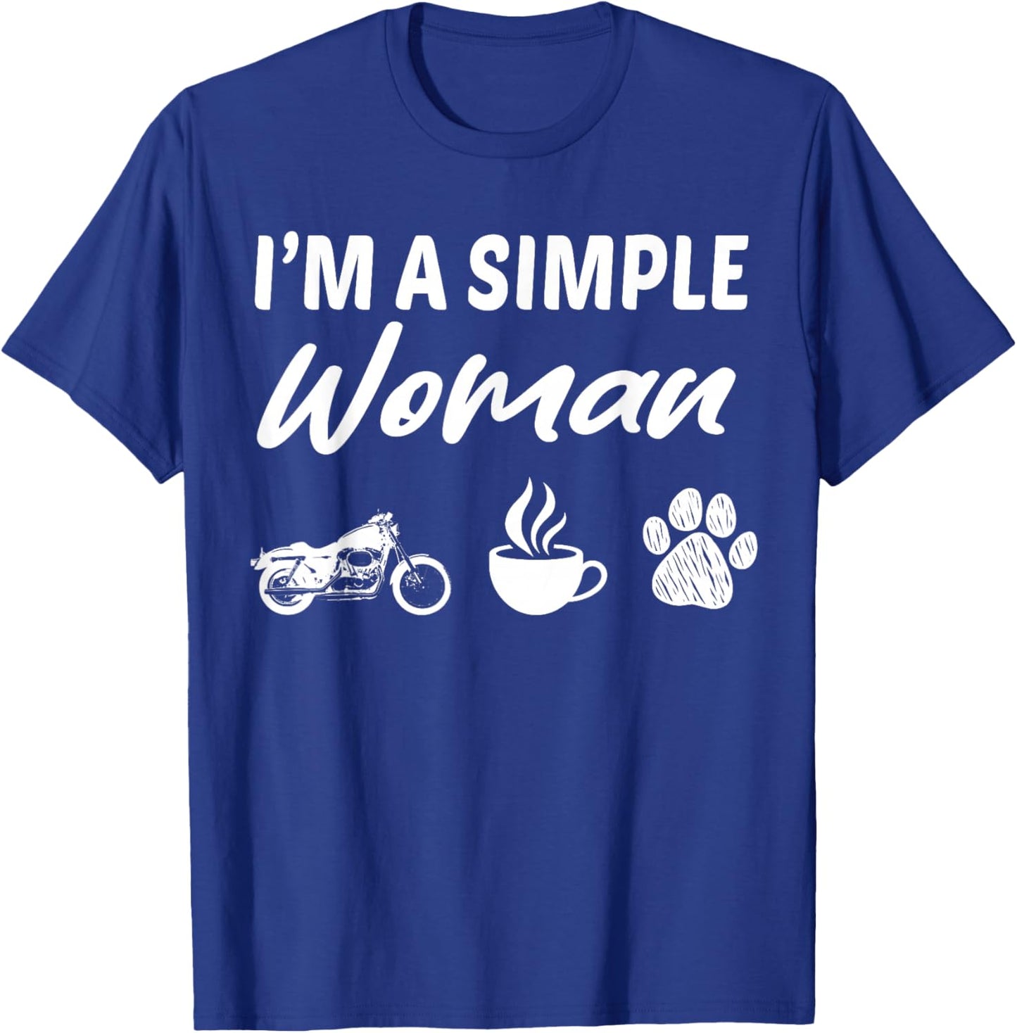I'm a Simple Woman Motorcycle Coffee Dog Funny T-Shirt - T-Shirt | Royal