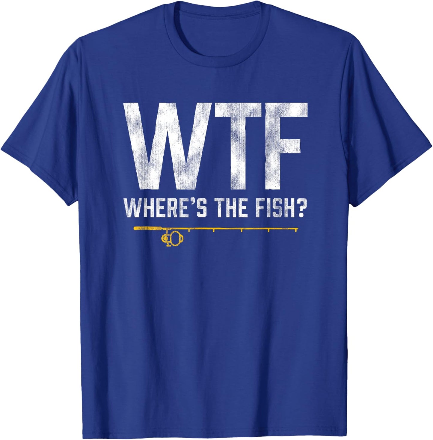 Vintage WTF Wheres the Fish Shirt Funny Fishing T-Shirt - T-Shirt | Royal