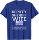 Proud Deputy Sheriff Wife Husband Spouse Quote Saying USA T-Shirt - T-Shirt | Royal